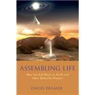 Assembling Life How Can Life Begin on Earth and Other Habitable Planets?