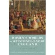 Women's Worlds in Seventeenth Century England: A Sourcebook