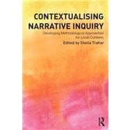 Contextualising Narrative Inquiry: Developing methodological approaches for local contexts
