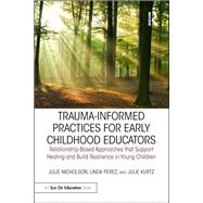 Trauma-informed Practices for Early Childhood Educators