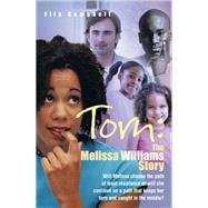 Torn: the Melissa Williams Story : Will Melissa choose the path of least resistance or will she continue on a path that keeps her torn and caught in the Middle?