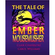 The Tale of Ember Mousemusher