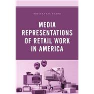 Media Representations of Retail Work in America