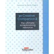 My Creative Companion 2: The Ultimate Scrapbooking Resource