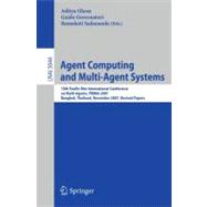 Agent Computing and Multi-Agent Systems : 10th Pacific Rim International Conference on Multi-Agent Systems, PRIMA 2007, Bangkok, Thailand, November 21-23, 2007, Revised Papers