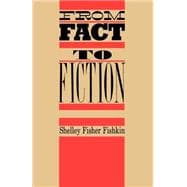From Fact to Fiction Journalism & Imaginative Writing in America