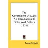 Government of Man : An Introduction to Ethics and Politics (1920)