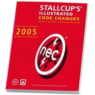Stallcup's Illustrated Code Changes : Based on the NEC and Related Standards 2005