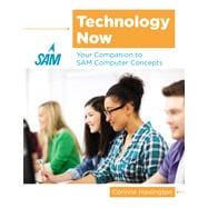 Technology Now: Your Companion to SAM Computer Concepts, 1st Edition