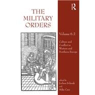 The Military Orders Volume VI (Part 2): Culture and Conflict in Western and Northern Europe