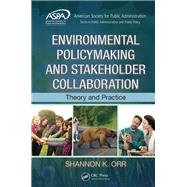 Environmental Policymaking and Stakeholder Collaboration: Theory and Practice