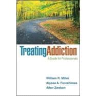 Treating Addiction A Guide for Professionals,9781609186388