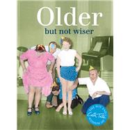 Older But Not Wiser