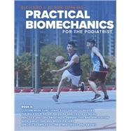 Practical Biomechanics for the Podiatrist