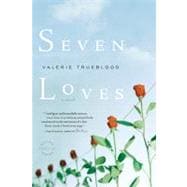 Seven Loves A Novel
