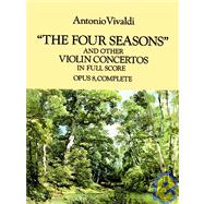 The Four Seasons and Other Violin Concertos in Full Score Opus 8, Complete