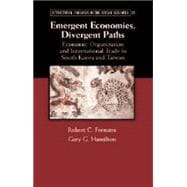 Emergent Economies, Divergent Paths: Economic Organization and International Trade in South Korea and Taiwan