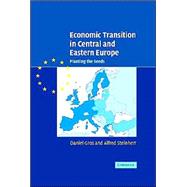 Economic Transition in Central and Eastern Europe: Planting the Seeds