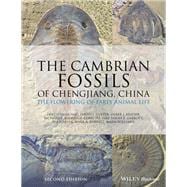 The Cambrian Fossils of Chengjiang, China The Flowering of Early Animal Life