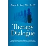 Therapy Dialogue: A Session by Session Therapy Dialogue With an Educated Client Who Went Through the Self-actualization and Self-growth Processes