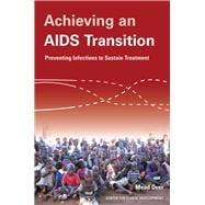 Achieving an AIDS Transition Preventing Infections to Sustain Treatment