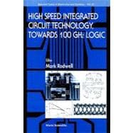 High Speed Integrated Circuit Technology, Towards 100 Ghz Logic: Towards 100 Ghz Logic