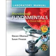 Lab Manual for Microbiology Fundamentals: A Clinical Approach