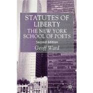 Statutes of Liberty The New York School of Poets