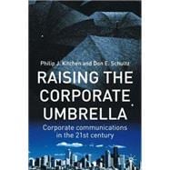 Raising the Corporate Umbrella Corporate Communications in the Twenty-First Century