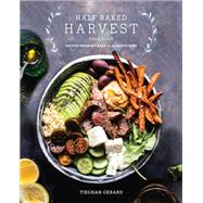 Half Baked Harvest Cookbook Recipes from My Barn in the Mountains