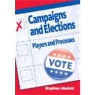 Campaigns and Elections : Players and Processes
