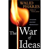 The War of Ideas Jihadism against Democracy