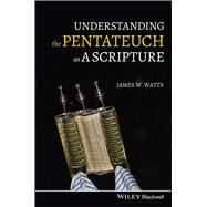 Understanding the Pentateuch As a Scripture,9781405196390