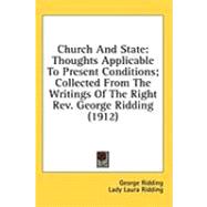 Church and State : Thoughts Applicable to Present Conditions; Collected from the Writings of the Right Rev. George Ridding (1912)