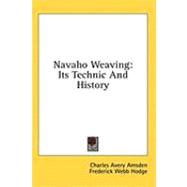 Navaho Weaving : Its Technic and History