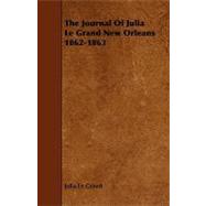 The Journal of Julia Le Grand New Orleans 1862-1863
