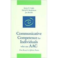 Communicative Competence for Individuals Who Use AAC : From Research to Effective Practice