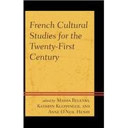 French Cultural Studies for the Twenty-first Century