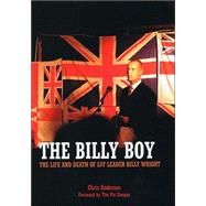 The Billy Boy; The Life and Death of LVF Leader Billy Wright