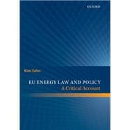 EU Energy Law and Policy A Critical Account