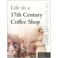 Life in a Seventeenth-Century Coffee Shop