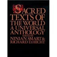 Sacred Texts of the World : A Universal Anthology