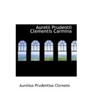 Aurelii Prudentii Clementis Carmina