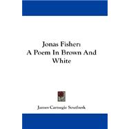Jonas Fisher : A Poem in Brown and White