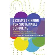 Systems Thinking for Sustainable Schooling A Mindshift for Educators to Lead and Achieve Quality Schools