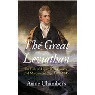 The Great Leviathan The Life of Howe Peter Browne, Marquess of Sligo 1788-1845