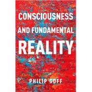 Consciousness and Fundamental Reality