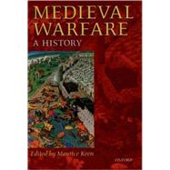 Medieval Warfare A History
