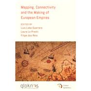 Mapping, Connectivity, and the Making of European Empires