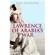 Lawrence of Arabia's War
